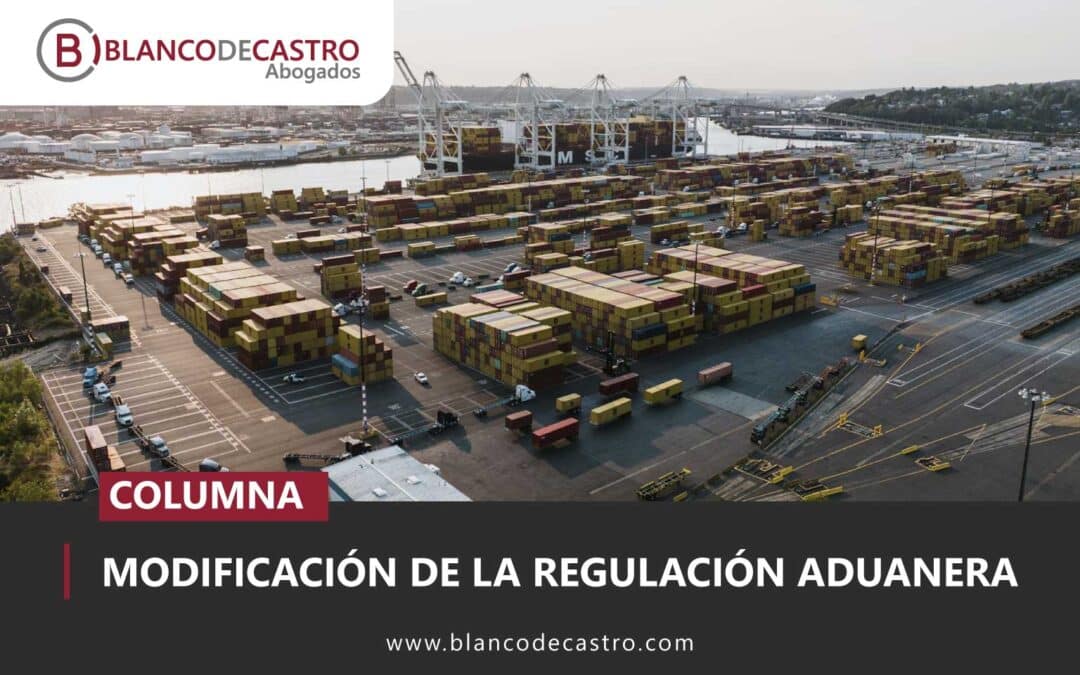 COLUMNA – MODIFICACIÓN DE LA REGULACIÓN ADUANERA